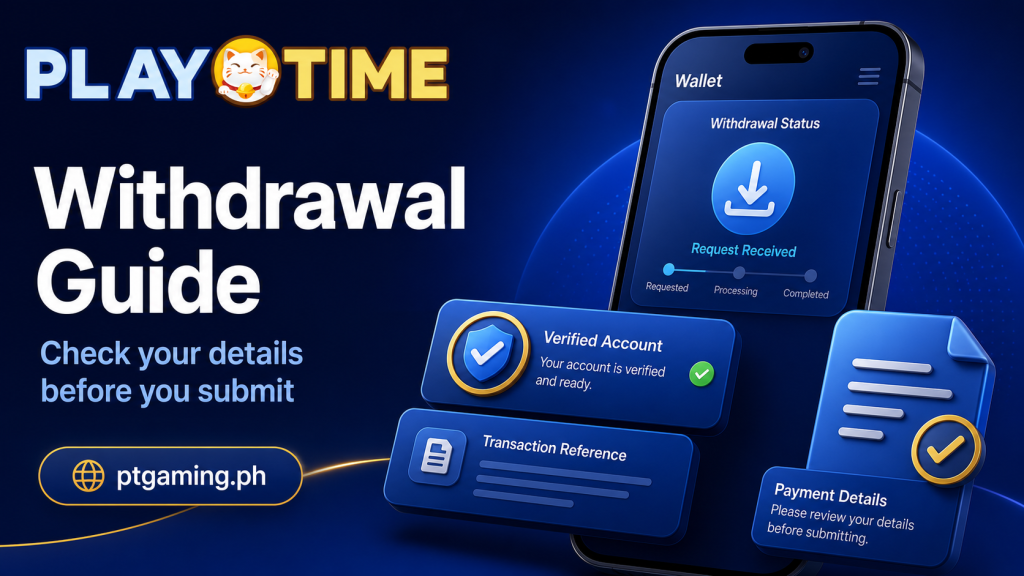 Playtime Withdrawal Guide: How to Withdraw Funds in the Philippines