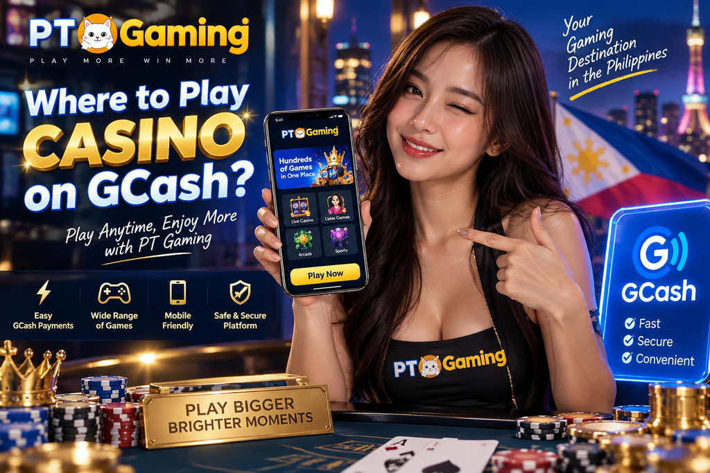 Where to Play Casino on GCash with PT Gaming