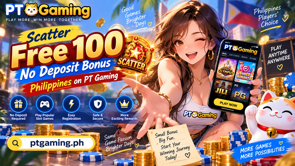 Scatter Free 100 No Deposit Bonus Philippines on PT Gaming