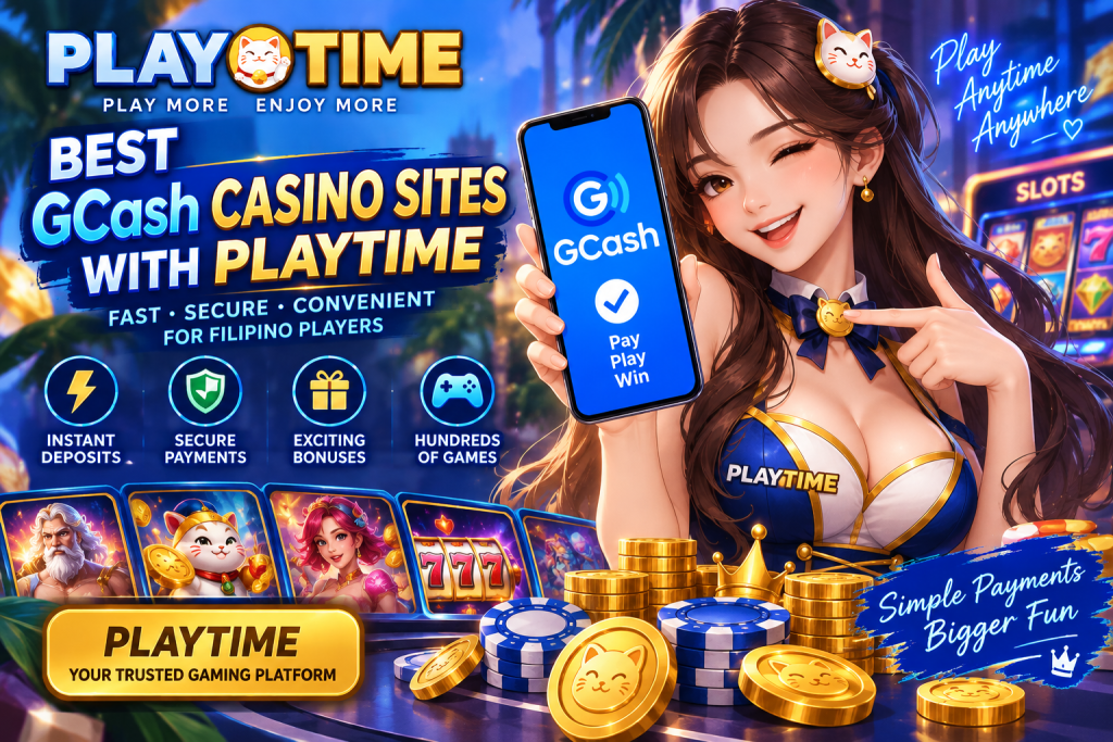 Best GCash Casino Sites with Playtime