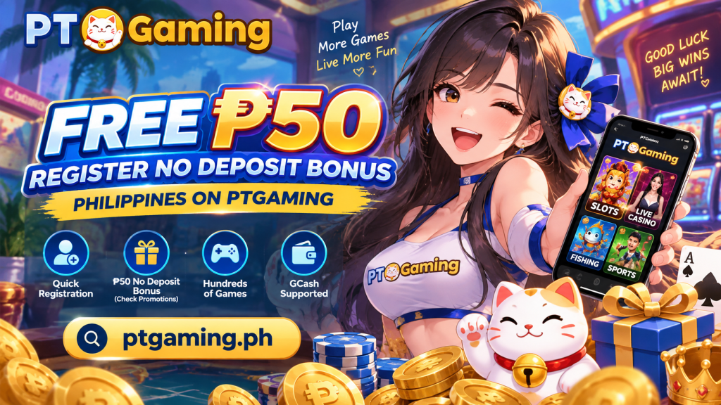 Free 50 Register No Deposit Bonus Philippines on PT Gaming